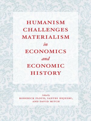 cover image of Humanism Challenges Materialism in Economics and Economic History